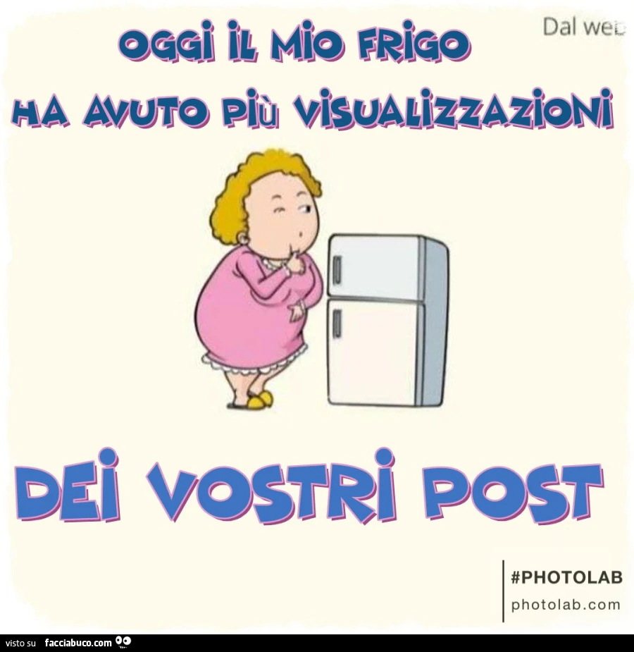 Oggi il mio frigo ha avuto più visualizzazioni dei vostri post