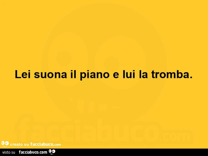 Lei suona il piano e lui la tromba