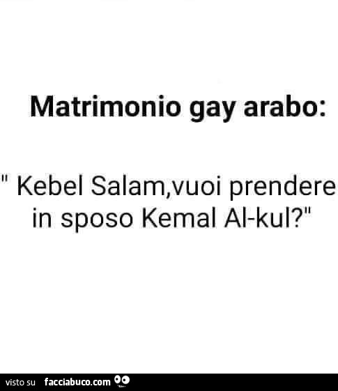 Matrimonio gay arabo: kebel salam, vuoi prendere in sposo kemal al-kul?