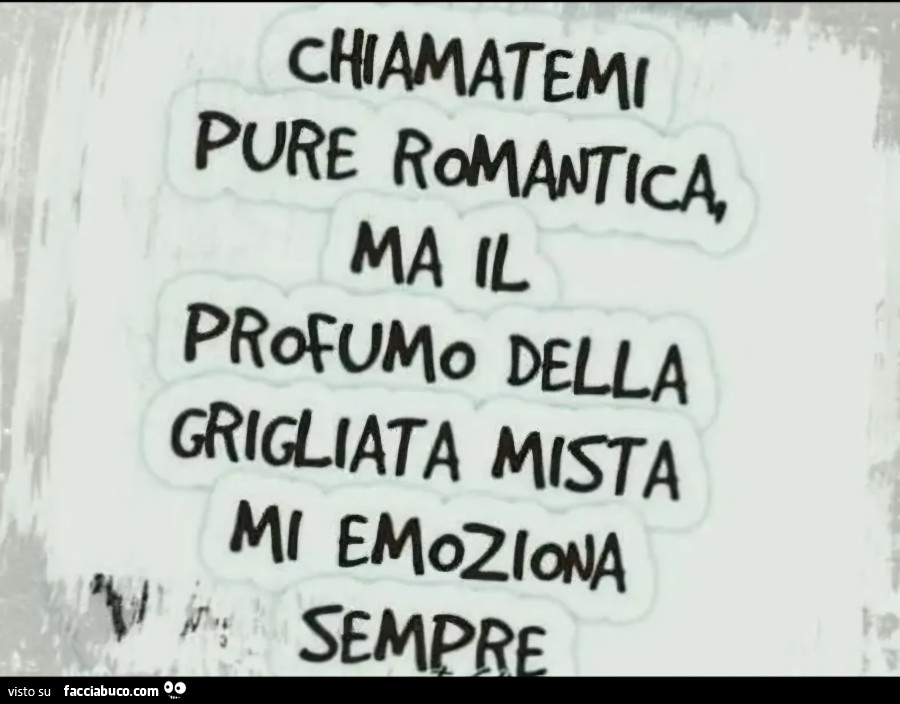 Chiamatemi pure romantica ma il profumo della grigliata mista mi emoziona sempre