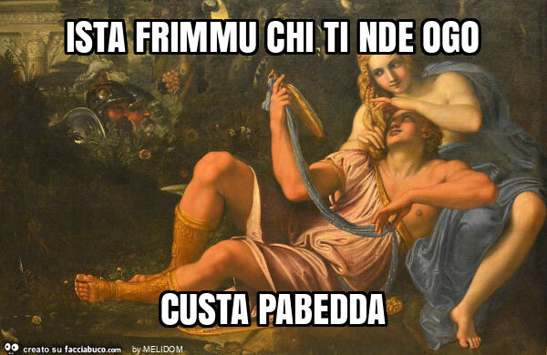 Ista frimmu chi ti nde ogo custa pabedda