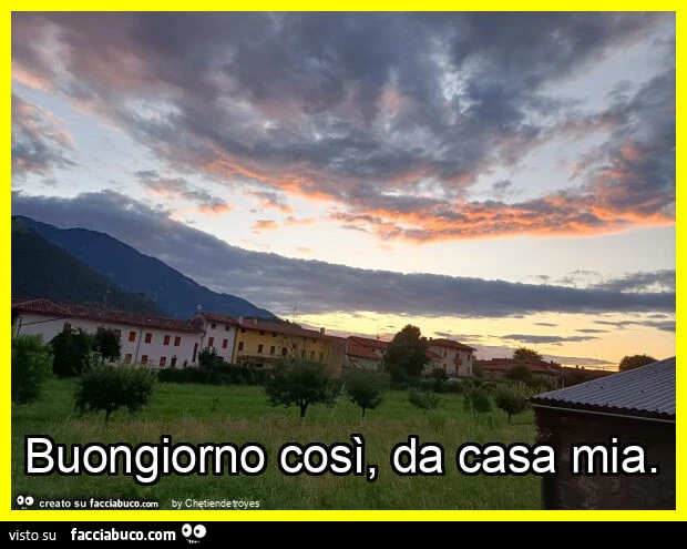Buongiorno così, da casa mia