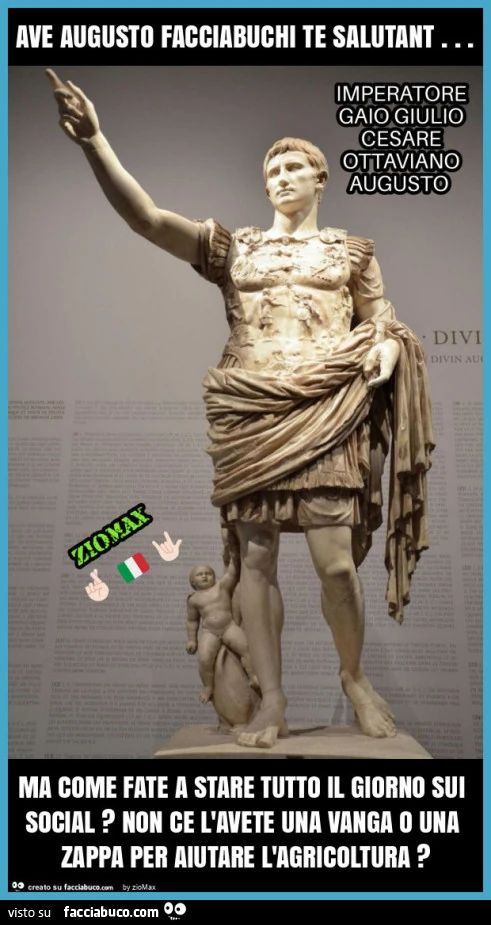 Ave augusto facciabuchi te salutant&hellip; ma come fate a stare tutto il giorno sui social? Non ce l'avete una vanga o una zappa per aiutare l'agricoltura?