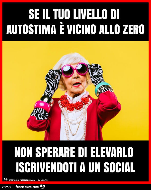 Se il tuo livello di autostima è vicino allo zero non sperare di elevarlo iscrivendoti a un social