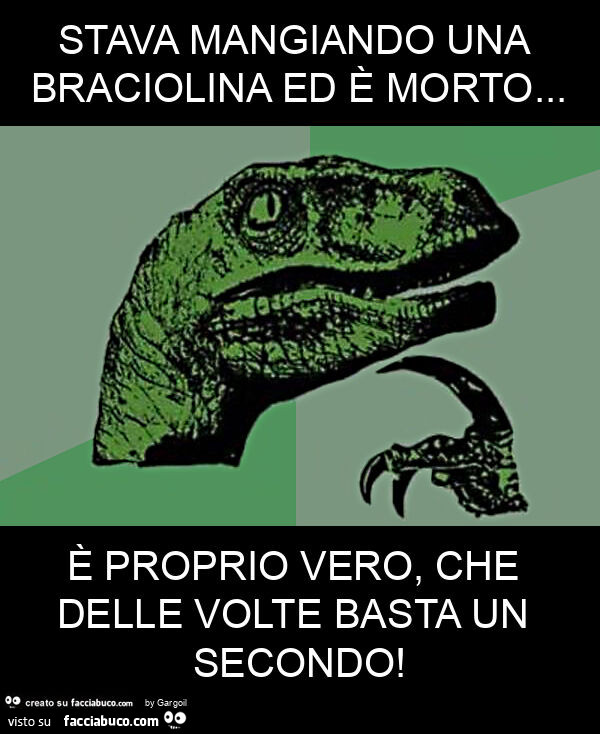 Stava mangiando una braciolina ed è morto… è proprio vero, che delle volte basta un secondo