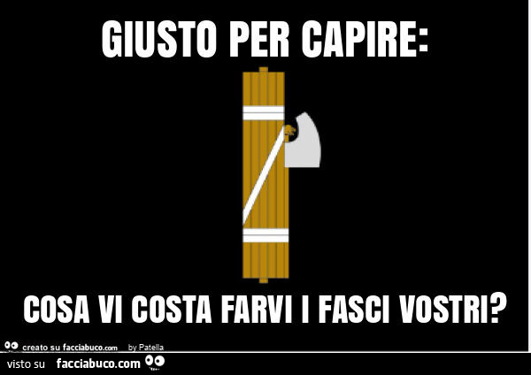 Giusto per capire: cosa vi costa farvi i fasci vostri?