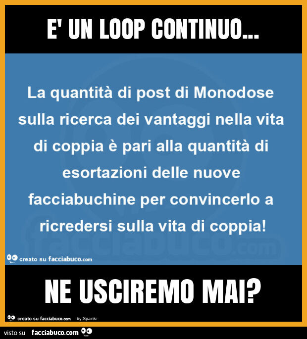 È un loop continuo… ne usciremo mai?