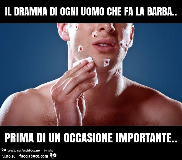 Il dramna di ogni uomo che fa la barba. Prima di un occasione importante