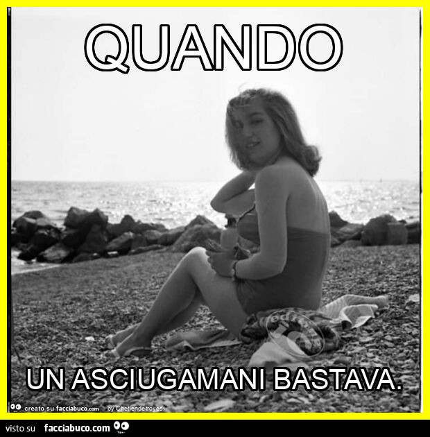 Quando un asciugamani bastava