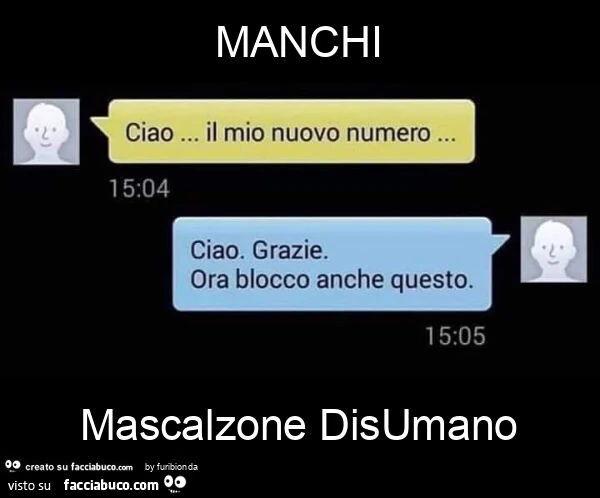 Manchi mascalzone disumano