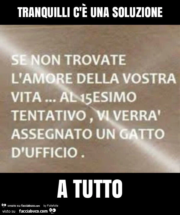 Tranquilli c'è una soluzione a tutto