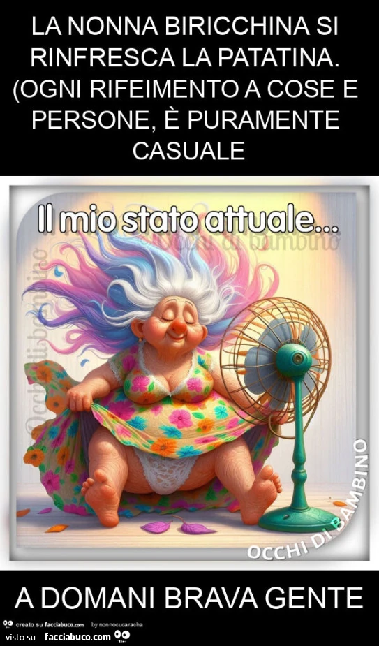 La nonna biricchina si rinfresca la patatina. (Ogni rifeimento a cose e persone, è puramente casuale a domani brava gente