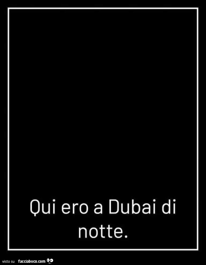 Qui ero a dubai di notte