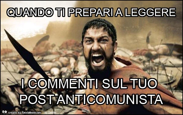 Quando ti prepari a leggere i commenti sul tuo post anticomunista
