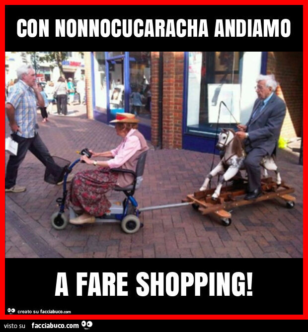 Con nonnocucaracha andiamo a fare shopping