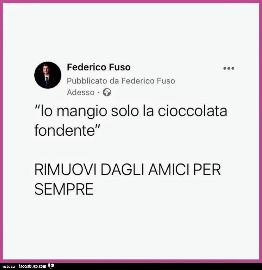 Io mangio solo la cioccolata fondente rimuovi dagli amici per sempre