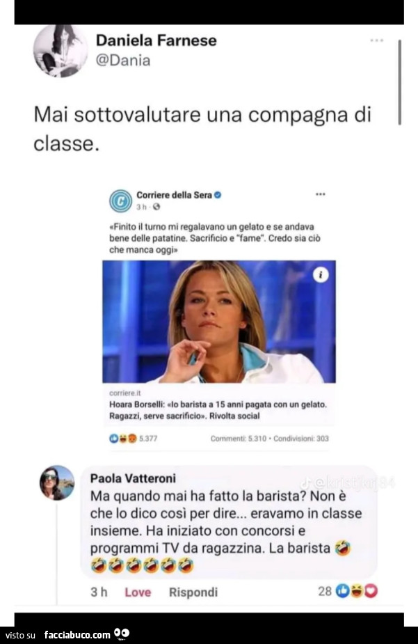 Mai sottovalutare una compagna di classe. Ma quando mai ha fatto la barista? Non è che lo dico così per dire… eravamo in classe insieme. Ha iniziato con concorsi e programmi tv da ragazzina