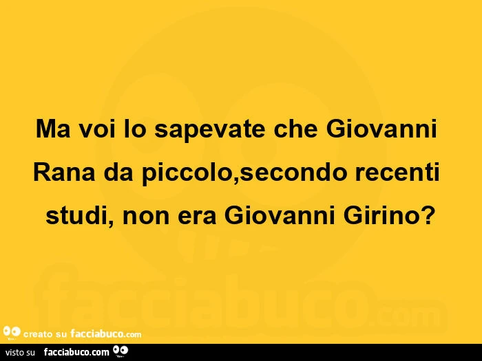 Ma voi lo sapevate che Giovanni Rana da piccolo, secondo recenti studi, non era Giovanni Girino?