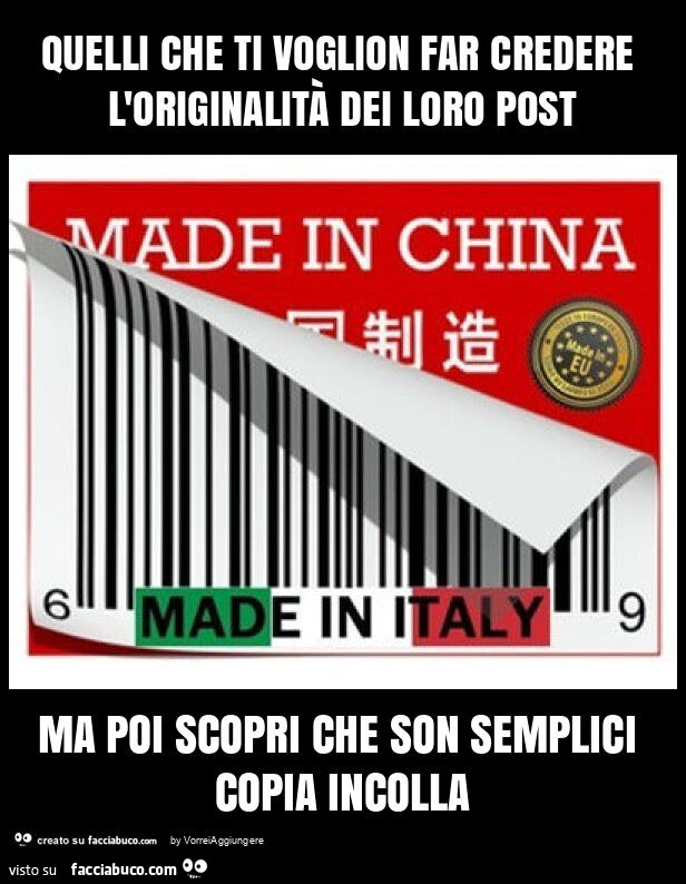 Quelli che ti voglion far credere l'originalità dei loro post ma poi scopri che son semplici copia incolla