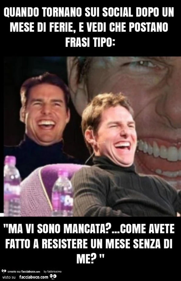 Quando tornano sui social dopo un mese di ferie, e vedi che postano frasi tipo: ''ma vi sono mancata? &hellip; come avete fatto a resistere un mese senza di me? ''