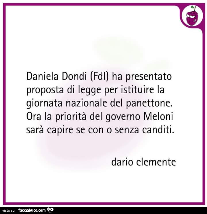 Daniela Dondi FDI ha presentato proposta di legge per istituire la giornata nazionale del panettone. Ora la priorità del governo meloni sarà capire se con o senza canditi