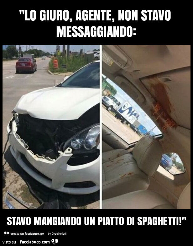 "lo giuro, agente, non stavo messaggiando: stavo mangiando un piatto di spaghetti! "