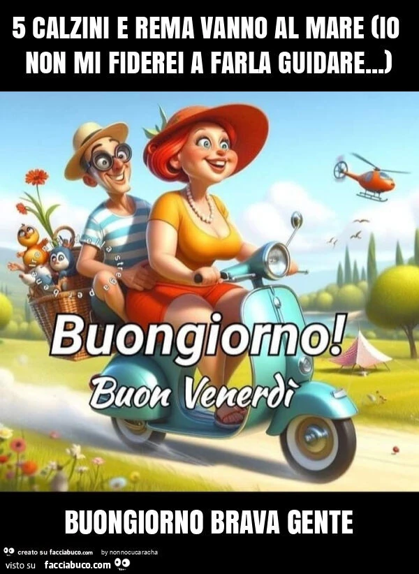 5 calzini e rema vanno al mare (io non mi fiderei a farla guidare&hellip; ) buongiorno brava gente