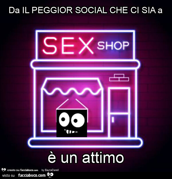 Facciabuco. Da il peggior social che ci sia a SEX SHOP è un attimo