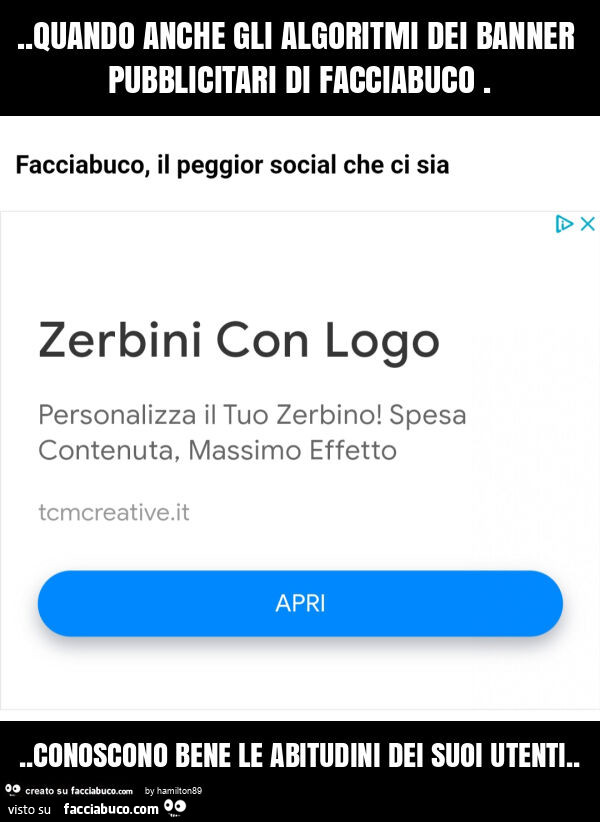 Quando anche gli algoritmi dei banner pubblicitari di facciabuco… conoscono bene le abitudini dei suoi utenti