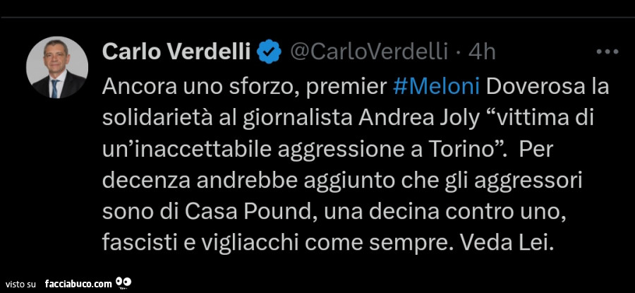 Ancora uno sforzo, premier meloni doverosa la solidarietà al giornalista andrea joly vittima di un'inaccettabile aggressione a torino. Per decenza andrebbe aggiunto che gli aggressori sono di casa pound