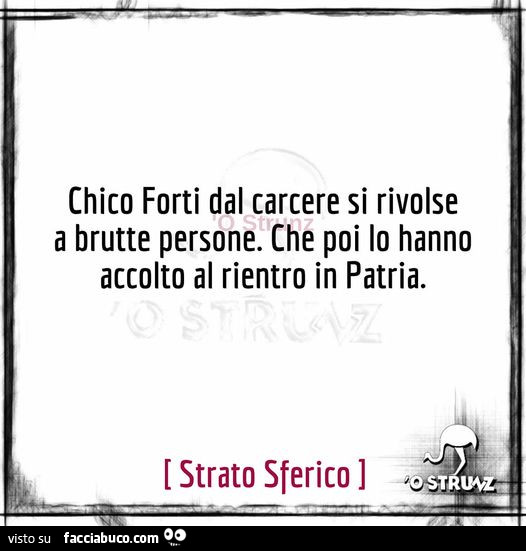 Chico forti dal carcere si rivolse a brutte persone. Che poi lo hanno accolto al rientro in patria