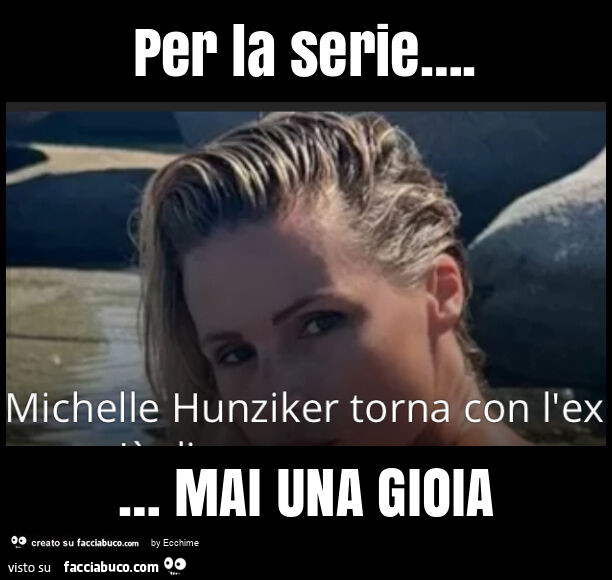 Per la serie… . … Mai una gioia